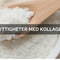 Läs nyttigheter om kollagen och varför du bör äta mer