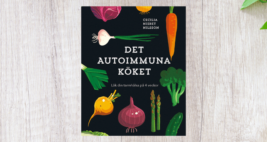 Det autoimmuna köket – läk din tarmhälsa på 4 veckor