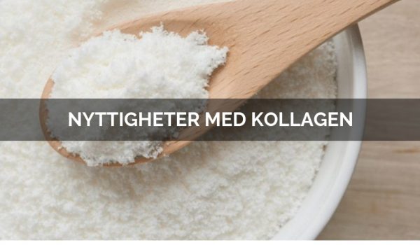 Läs nyttigheter om kollagen och varför du bör äta mer